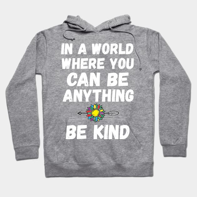 In A World Where You Can Be Anything good Hoodie by Gaming champion